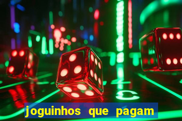 joguinhos que pagam para jogar